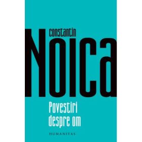 Povestiri despre om - Constantin Noica