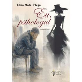 Eu, psihologul - Eliza Matei Plesa