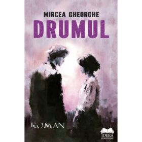 Drumul - Mircea Gheorghe