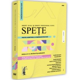 Spete pentru admiterea la INM/magistratura. Drept civil si drept procesual civil. Editia a 6-a, revazuta si adaugita - Vasile Bozesan