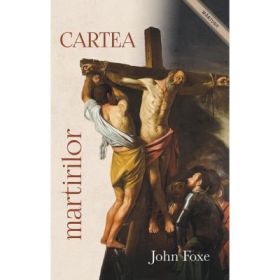 Cartea martirilor - John Foxe