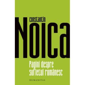 Pagini despre sufletul romanesc - Constantin Noica