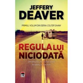Regula lui niciodata - Jeffrey Deaver