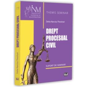 Drept procesual civil. Suport de seminar - Delia Narcisa Theohari