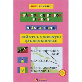Sfantul Cristofor si Nevis, Sfanta Lucia, Sfantul Vincentiu si Grenadinele - Doru Ciucescu