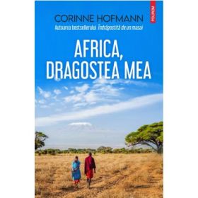 Africa, dragostea mea - Corinne Hofmann