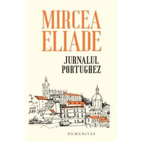 Jurnalul portughez - Mircea Eliade