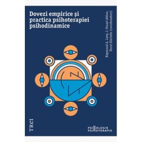 Dovezi empirice si practica psihoterapiei psihodinamice - Raymond A. Levy