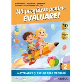 Ma pregatesc pentru evaluare! clasa a 2-a Matematica si explorarea mediului 2026 - Flora Abrudan