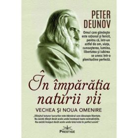 In imparatia naturii vii. Vechea si noua omenire - Peter Deunov