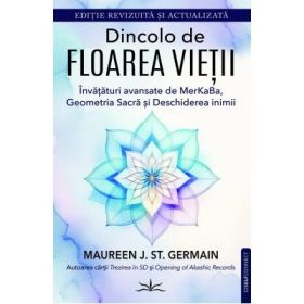 Dincolo de Floarea Vietii - Maureen J. St. Germain